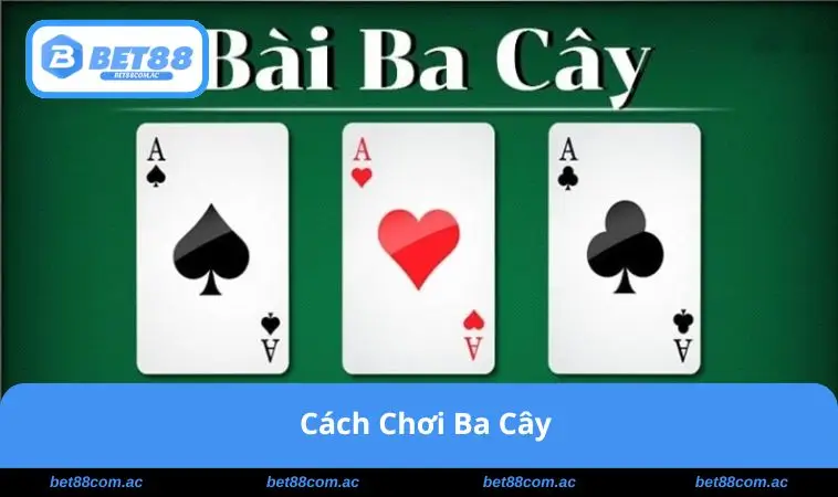 cach-choi-ba-cay