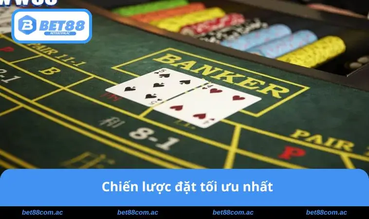 Cách Chơi Bài Baccarat - Bí Quyết Thắng Lớn Cho Người Mới 3 Chiến lược đặt tối ưu nhất