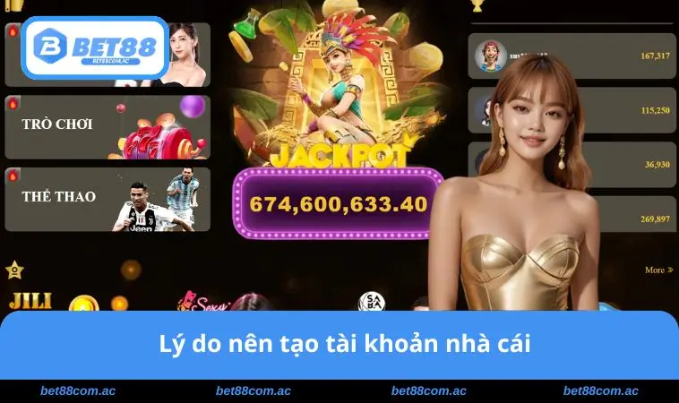 Lý do nên tạo tài khoản nhà cái