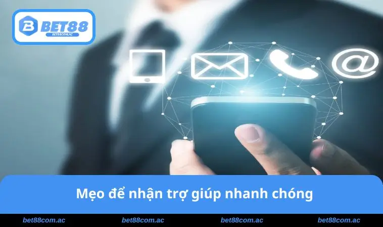 Liên Hệ BET88 3 Mẹo nhận trợ giúp hiệu quả