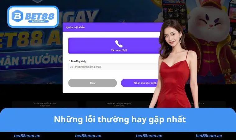 Đăng Nhập BET88 2 Những lỗi thường hay gặp nhất