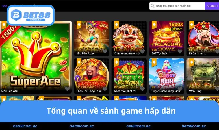 Tổng quan về sảnh game hấp dẫn