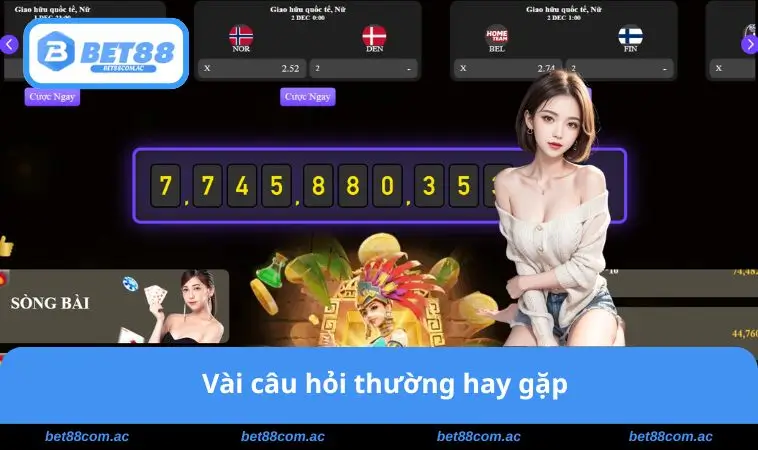 Vài câu hỏi thường hay gặp